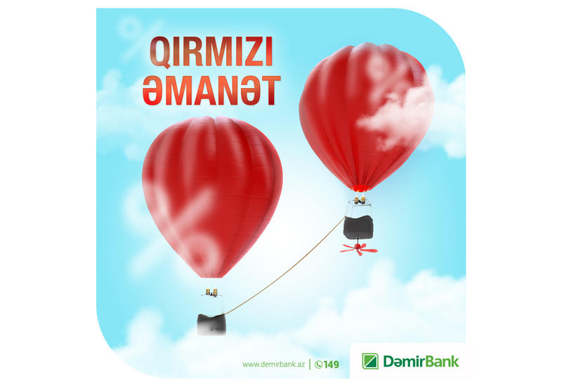 DəmirBank-da əmanət məbləğini daim artıra bilərsiniz