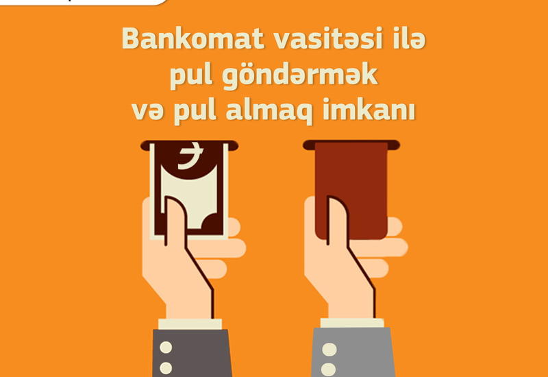 Bankomat vasitəsi ilə pul göndərmək və pul almaq imkanı