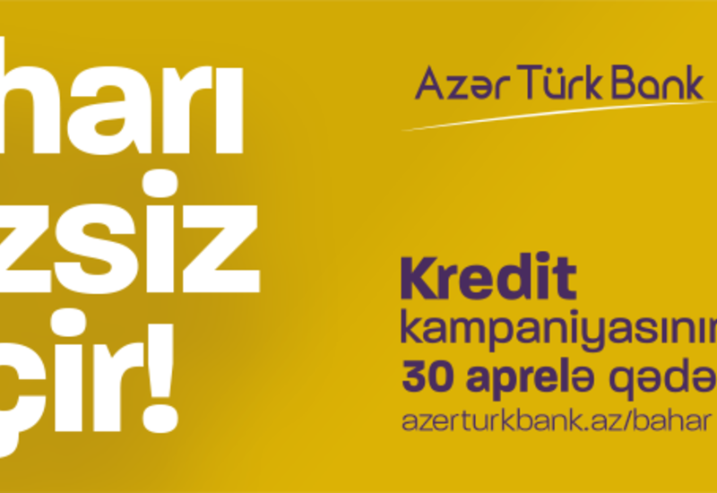 Azer Turk Bank объявил о начале кампании “Baharı faizsiz keçir”