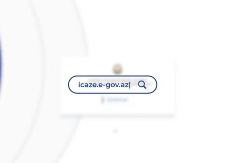 Ликвидирована большая часть разрешений на портале icaze.e-gov.az