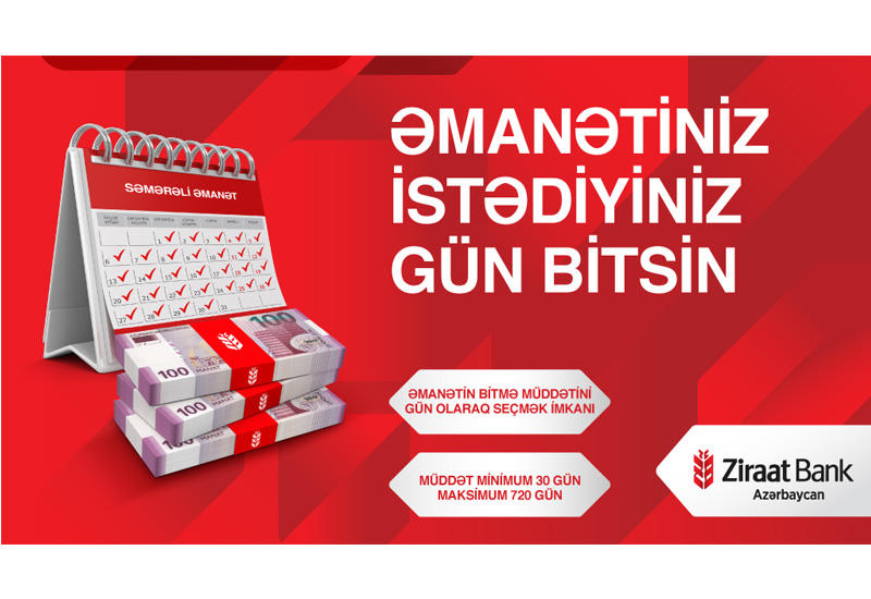“Ziraat Bank Azərbaycan”dan yeni  “Səmərəli Əmanət”!