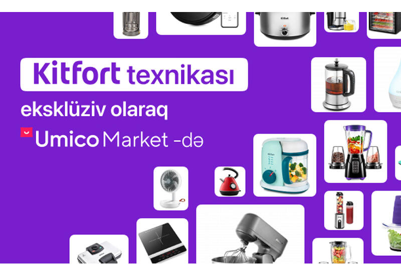 Məşhur Kitfort brendi artıq Azərbaycanda. Umico Market-də axtarın