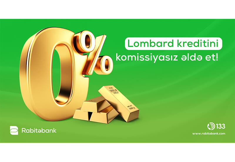 Rabitəbank “Lombard Krediti”nin komissiya faizlərini sıfırladı!