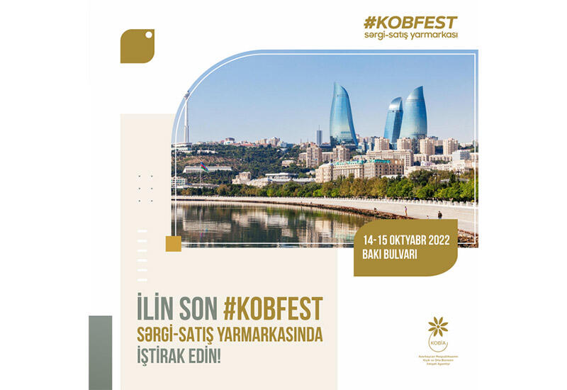 İlin son “KOB Fest” sərgi-satış yarmarkası Bakı Bulvarında keçiriləcək