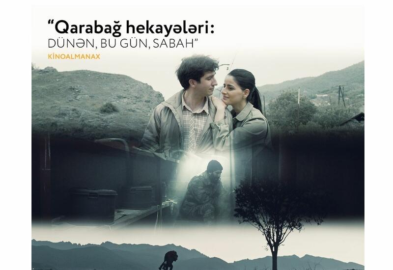 Киноальманах "Карабахские истории: Вчера, сегодня, завтра" покажут в Азербайджане