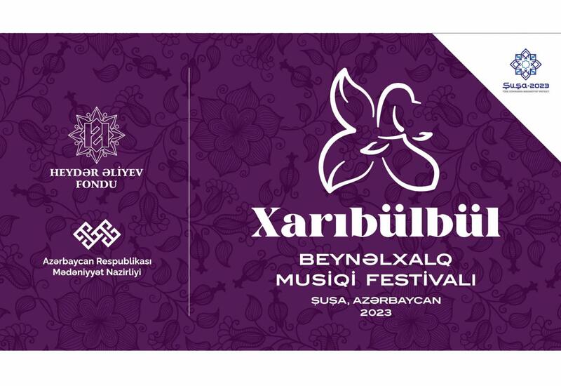 В Шуше пройдет международный музыкальный фестиваль "Харыбюльбюль"