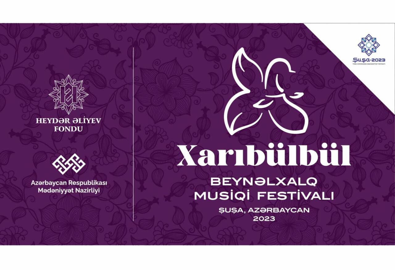 Şuşada “Xarıbülbül” Beynəlxalq Musiqi Festivalı