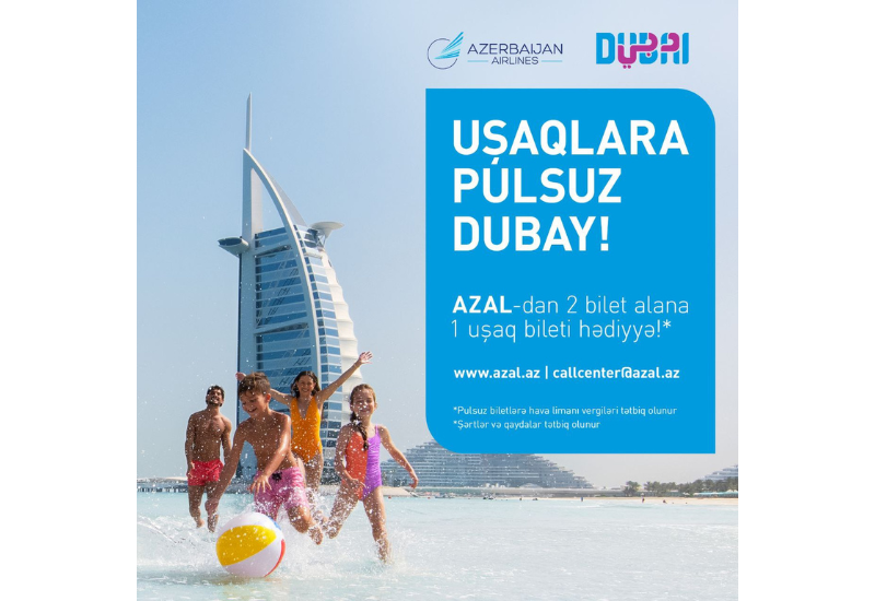 AZAL-dan 2+1 aksiyası: Dubaya hədiyyəli uçuş kampaniyasının müddəti uzadıldı!
