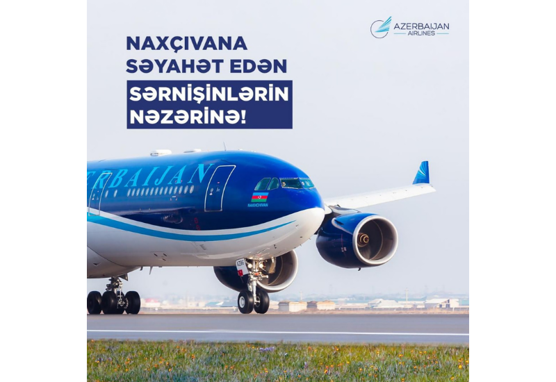 AZAL призывает пассажиров рейса Баку-Нахчыван-Баку при покупке авиабилетов обеспечить достоверность данных