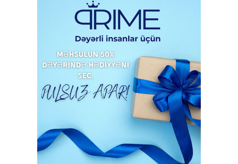 PRİME mağazalarında məhsulları  PULSUZ APAR!