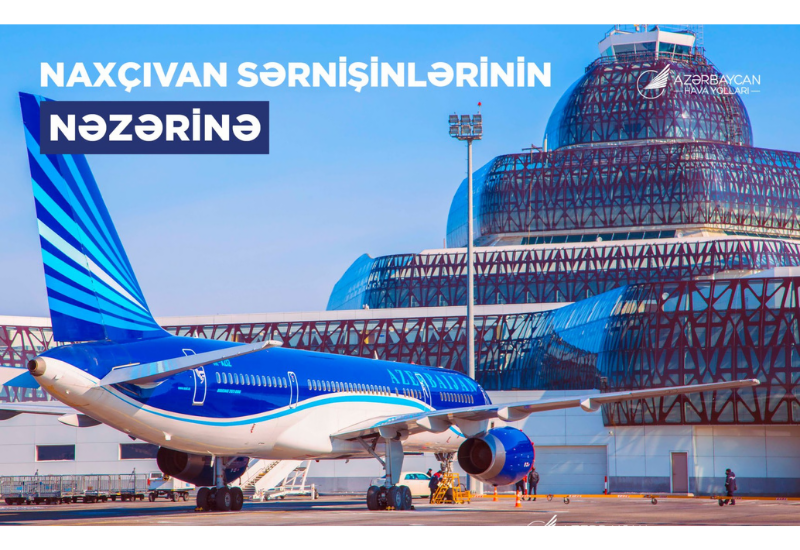 AZAL в связи с Новрузом рекомендует заранее приобретать авиабилеты из Баку в Нахчыван и обратно