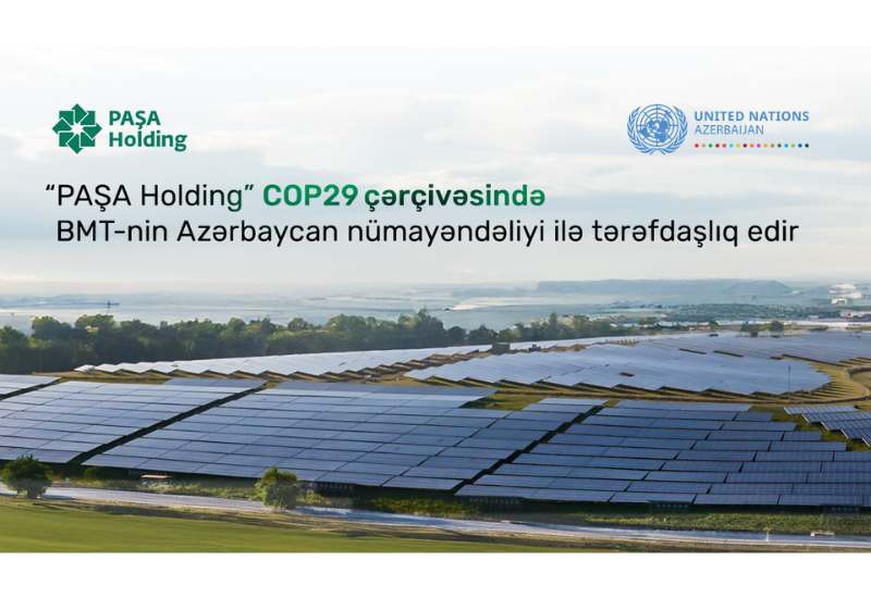 "PASHA Holding" объявил о сотрудничестве с представительством ООН в Азербайджане в рамках COP29