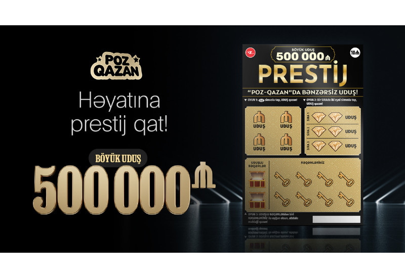 “Poz-Qazan” tarixində bənzərsiz uduşlu yeni “Prestij” lotereyası satışda