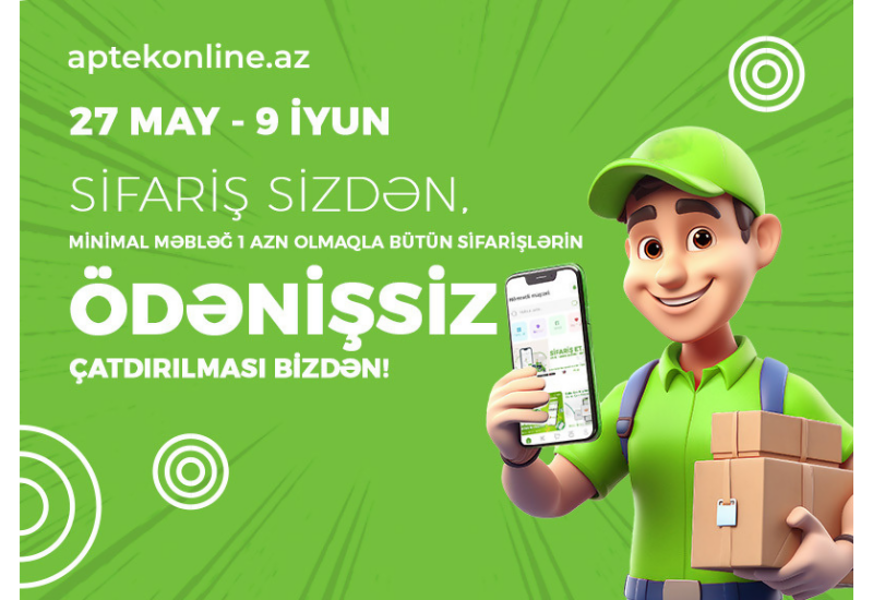 Sifariş Sizdən, Ödənişsiz Çatdırılma Bizdən!-Yalnız 27 MAY – 9 İYUN tarixlərində!