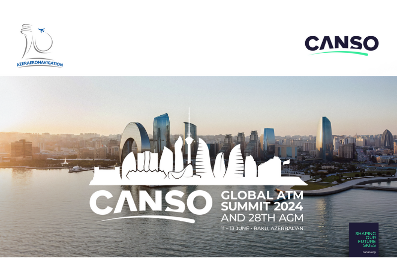 В Баку пройдет Всемирный саммит по аэронавигации 2024 и 28-е Ежегодное Генеральное Собрание CANSO