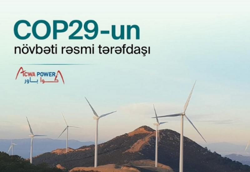 “ACWA Power” şirkəti COP29-un Enerji və Su məsələləri üzrə rəsmi tərəfdaşı seçilib