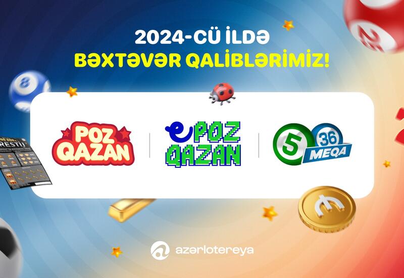 “Azərlotereya” 2024-cü ildə 189 dəfə böyük uduş təqdim edib