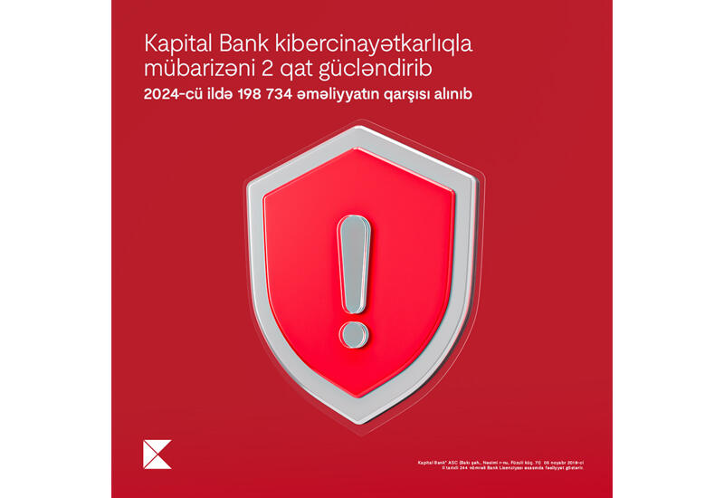 Kapital Bank kibercinayətkarlıqla mübarizəni 2 qat gücləndirib: