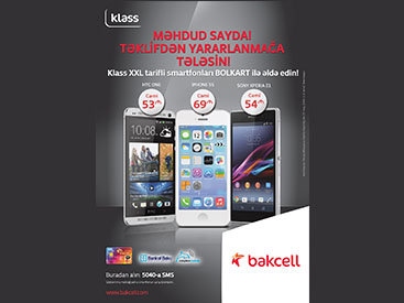 Совместная кампания от "Bank of Baku", "Bakcell" и "Caspian Mobile": смартфоны с тарифом Klass XXL от 53 манат в месяц!